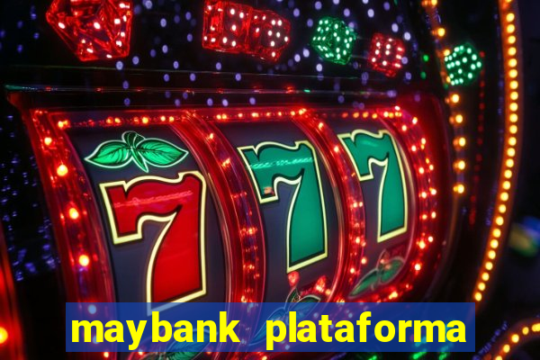 maybank plataforma de jogos